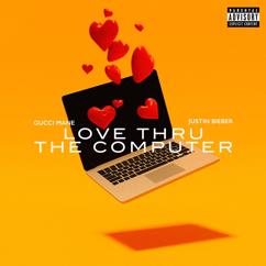Gucci Mane, Justin Bieber: Love Thru the Computer (feat. Justin Bieber)