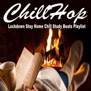 Various Artists: ChillHipHop Lockdown Stay Home Chill Study Beats Playlist (Instrumental Jazz Hip Hop Lofi Music to Focus for Work, Study or Just Enjoy Real Mellow Vibes!)