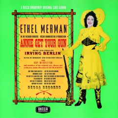 Ethel Merman, Annie Get Your Gun Original 1946 Chorus: I Got Lost In His Arms