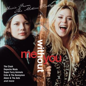 Original Motion Picture Soundtrack: Me Without You - Music From The Motion Picture