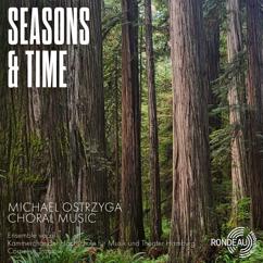 Kammerchor der Hochschule für Musik und Theater Hamburg, Cornelius Trantow & Ensemble vocal: Seasons & Time (Michael Ostrzyga - Choral Music)