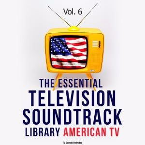 Various Artists: The Essential Television Soundtrack Library: American TV, Vol. 6