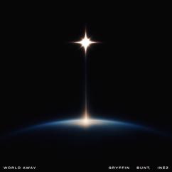 Gryffin, BUNT., Inéz: World Away