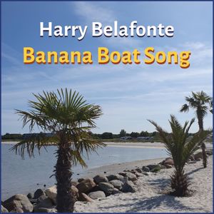 Harry Belafonte: Banana Boat Song