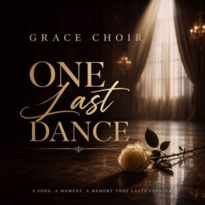 Grace Choir: One Last Dance