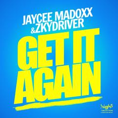 Jaycee Madoxx & Zkydriver: Get It Again (Zkydriver Edit)