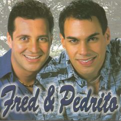 Fred & Pedrito: Todo o tempo é pouco pra te amar
