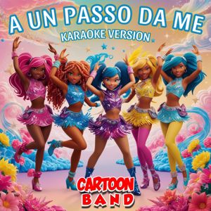 Cartoon Band: A Un Passo Da Me (Karaoke Version)