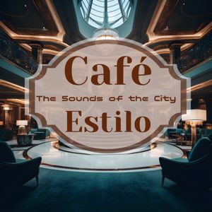 Café Estilo: The Sounds of the City