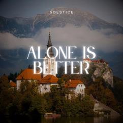 Solstice: Alone Is Better