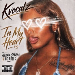 KVocalz & Nesha Stakks: In My Heart (feat. OG Ron C)