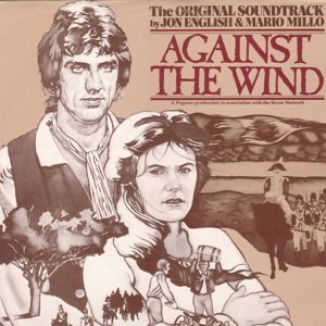 Jon English & Mario Millo: Against The Wind (Original Soundtrack)