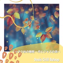 Oasis Chill Bebop: Gentle Autumn's Quiet