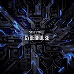 Solstice: Cyberhouse