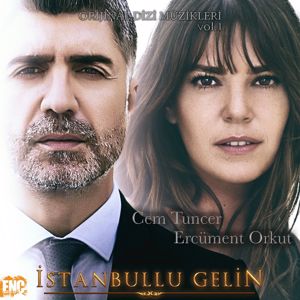 Cem Tuncer & Ercument Orkut: İstanbullu Gelin (Orijinal Dizi Müzikleri) Vol. 1