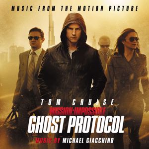 Michael Giacchino: Mission:  Impossible - Ghost Protocol (Music From The Motion Picture)