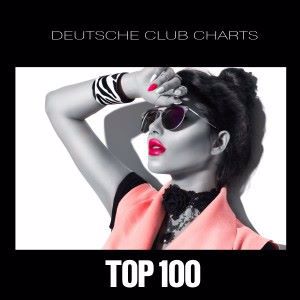 Various Artists: Deutsche Club Charts Top 100