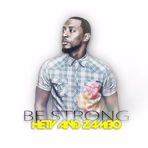 Hety and Zambo: Be Strong