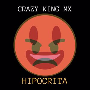Crazy King MX: Hipócrita