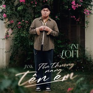 Jank: Tổn Thương Mang Tên Em (Ani Lofi)
