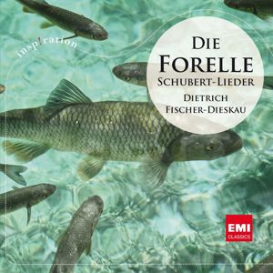 Dietrich Fischer-Dieskau: Die Forelle: Die schönsten Schubert-Lieder