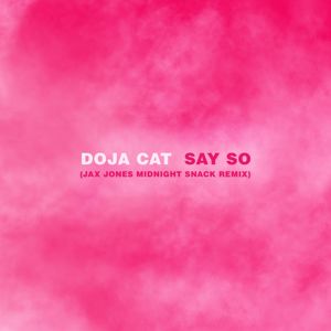 Doja Cat: Say So (Jax Jones Midnight Snack Remix)