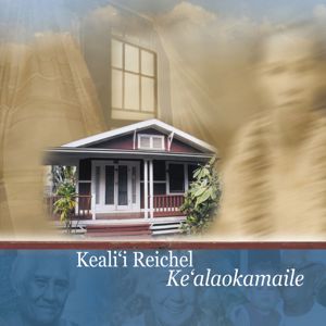 Keali'i Reichel: Ke'alaokamaile