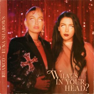 BIIANCO feat. Luna Shadows: WHAT'S IN YOUR HEAD