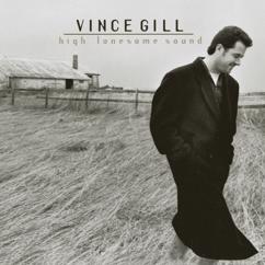 Vince Gill: High Lonesome Sound (Album Version)