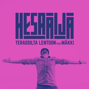 HesaÄijä feat. Mäkki: Terassilta lentoon