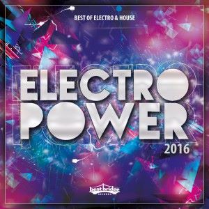 Various Artists: Electropower 2016: Best of Electro & House