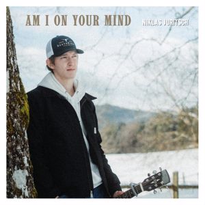 Niklas Juritsch: Am I On Your Mind