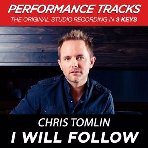 Chris Tomlin: I Will Follow (Performance Tracks)