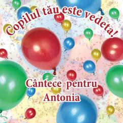 Cutiuța  Muzicală: Copilul tău este vedetă! (Cântece pentru Antonia)