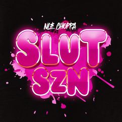 NLE Choppa, J.P.: SLUT ME OUT 2 (COUNTRY ME OUT)