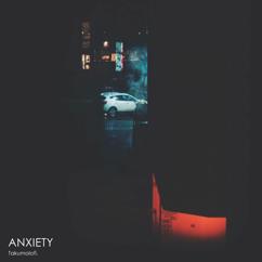 Takumalofi.: Anxiety