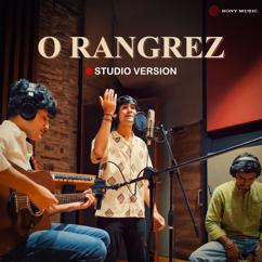 Parinay Jain & Aryan Nabar: O Rangrez (Studio Version)