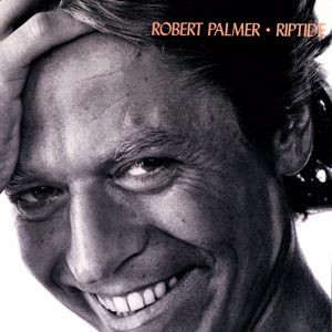 ROBERT PALMER: Riptide (Deluxe Edition)