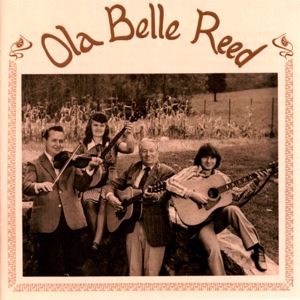 Ola Belle Reed: High On A Mountain