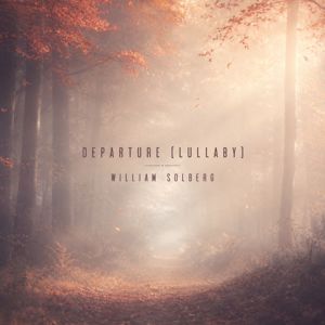 William Solberg: Departure (Lullaby)