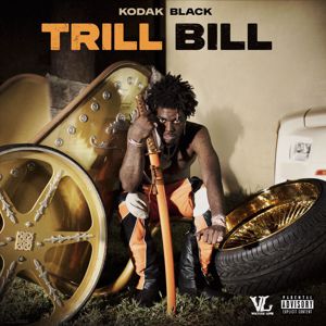 Kodak Black: Trill Bill