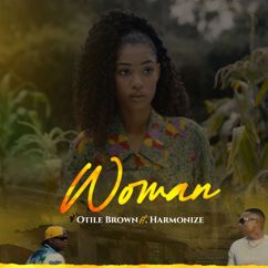 Otile Brown, Harmonize: Woman (feat. Harmonize)