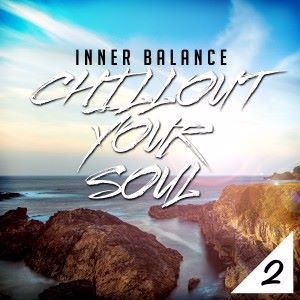 Various Artists: Inner Balance: Chillout Your Soul 2