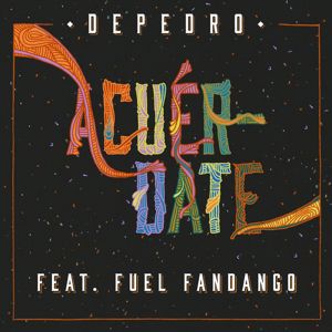 DePedro & Fuel Fandango: Acuérdate