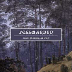 Fellwarden: Songs of Origin and Spirit