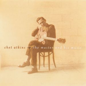Chet Atkins: The Master And His Music