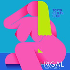 TOKYO HEALTH CLUB feat. Kick a Show: H Na Gal