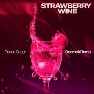 Deana Carter: Strawberry Wine (Deerock Remix)