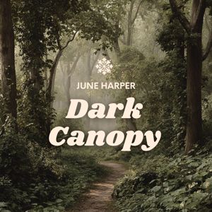 June Harper: Dark Canopy