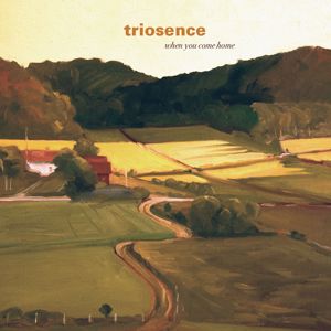 Triosence: When You Come Home